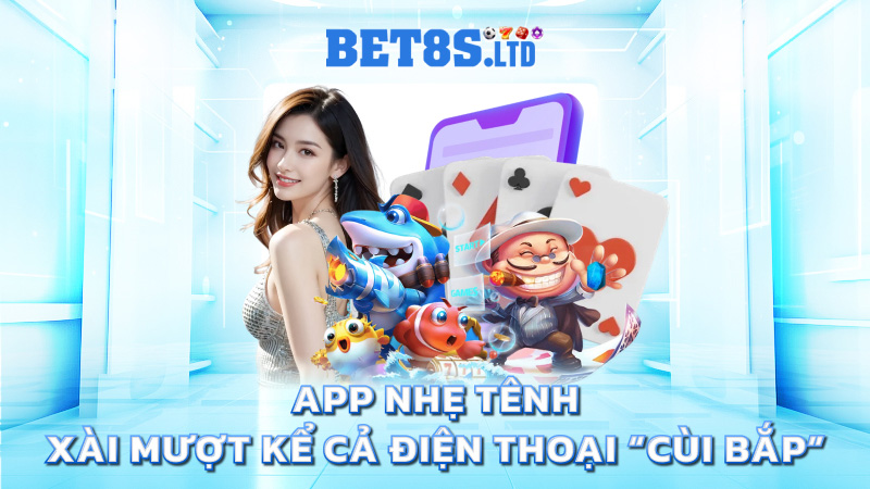 App nhẹ tênh – xài mượt kể cả điện thoại “cùi bắp”
