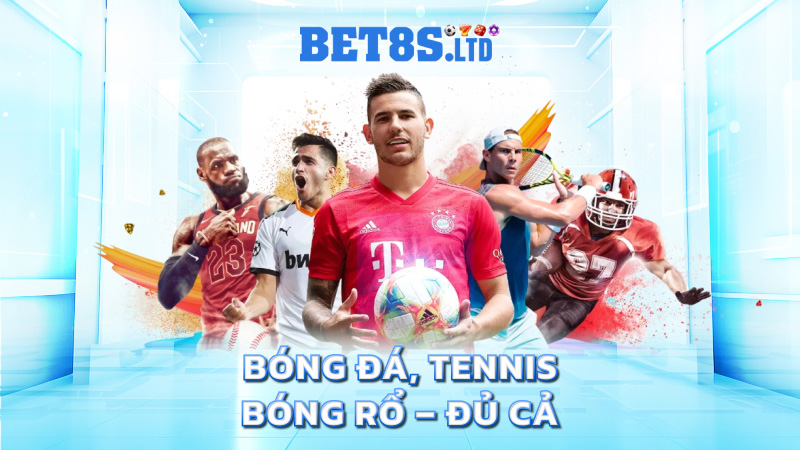 Bóng đá, tennis, bóng rổ – đủ cả