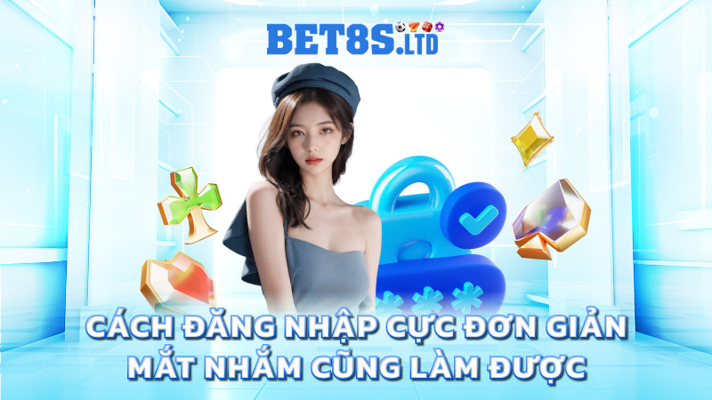Cách đăng nhập cực đơn giản – Mắt nhắm cũng làm được
