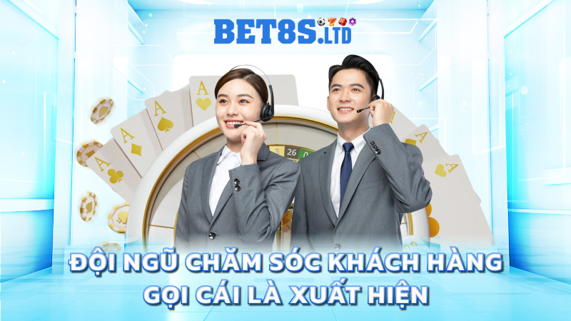 Đội ngũ chăm sóc khách hàng – Gọi cái là xuất hiện