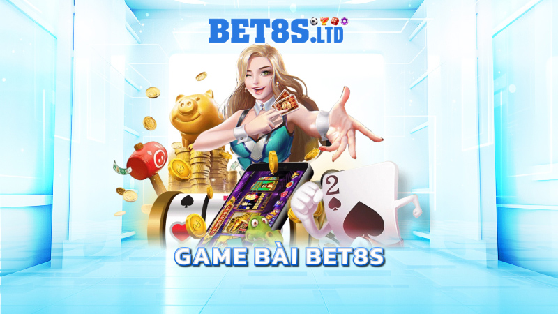 Game bài BET8S